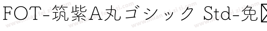 FOT-筑紫A丸ゴシック Std字体转换